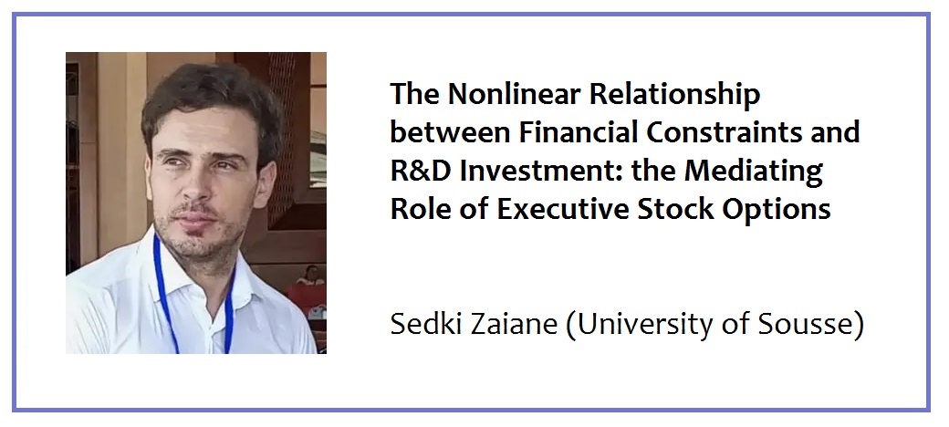 Illustration for news: LaBS research seminar: The nonlinear relationship between financial constraints and R&D investment: the mediating role of executive stock options (Sedki Zaiane, University of Sousse)